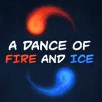 A Dance of Fire and Ice